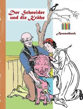 Der Schneider und die Kr?he (Ausmalbuch): Ausmalbuch f?r Erwachsene, Klassiker, Vintage, Old fashion, Malen, F?rben, Kolorieren, Ausmalen, Zeichnen, F