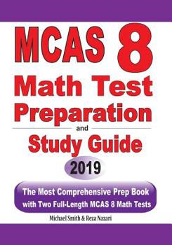 Paperback MCAS 8 Math Test Preparation and study guide: The Most Comprehensive Prep Book with Two Full-Length MCAS Math Tests Book