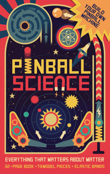 Hardcover Pinball Science: Everything That Matters about Matter Book