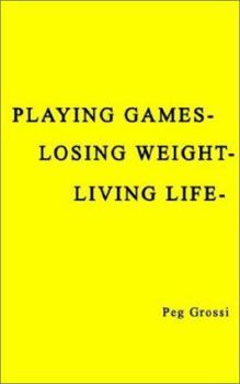 Paperback Playing Games-Losing Weight-Living Life Book