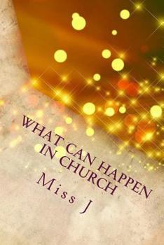 Paperback What Can Happen in Church: that is NOT of God, according to the Bible Book