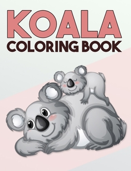 Paperback Koala Coloring Book: Cute One Sided Koala Coloring Designs for Kids and Adults Book