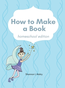 Hardcover How to Make a Book: homeschool edition Book