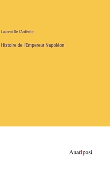 Hardcover Histoire de l'Empereur Napoléon [French] Book