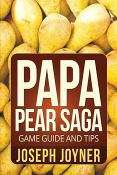 Paperback Papa Pear Saga Game Guide and Tips Book