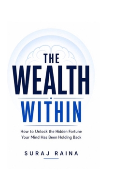 Paperback The Wealth Within: How to Unlock the Hidden Fortune Your Mind Has Been Holding Back Book