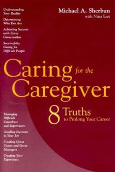 Paperback Caring for the Caregiver: Eight Truths to Prolong Your Career Book