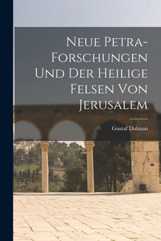 Paperback Neue Petra-Forschungen und der Heilige Felsen von Jerusalem [German] Book