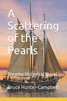 Paperback A Scattering of the Pearls: Broome Historical Novel. Book