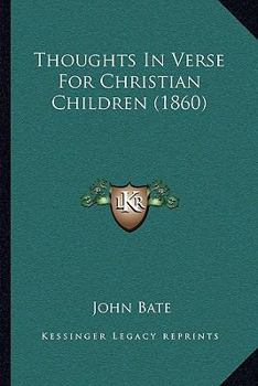 Thoughts in Verse for Christian Children [Signed J.B.]