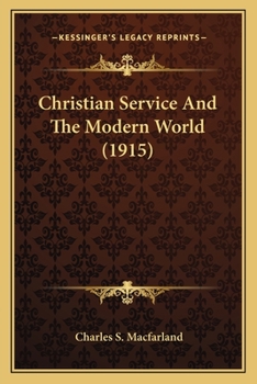 Paperback Christian Service And The Modern World (1915) Book
