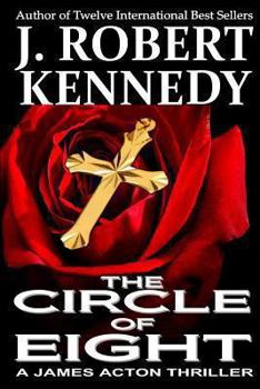 The Circle of Eight: A James Acton Thriller Book #7 - Book #9 of the Acton/Kane/Delta Crossover Universe