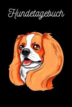 Paperback Hundetagebuch: Cavalier King Charles Spaniel [German] Book