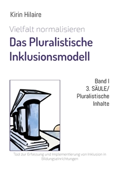 Paperback 3. SÄULE/Pluralistische Inhalte: Tool zur Erfassung und Implementierung von Inklusion in Bildungseinrichtungen [German] Book