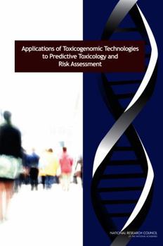 Applications of Toxicogenomic Technologies to Predictive Toxicology and Risk Assessment