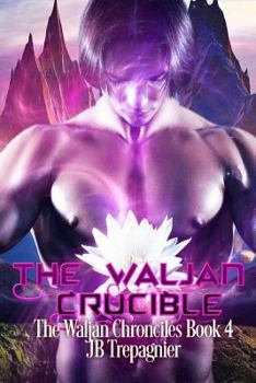 The Waljan Crucible - Book #4 of the Waljan Chronicles