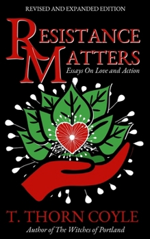 Resistance Matters : Essays on Love and Action