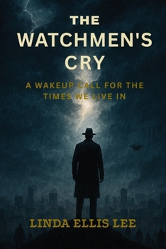 Paperback The Watchman's Cry: A Wake-up call for the times we live in. Book