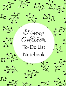 Teacup Collector To Do List Notebook: Checklist and Planning Notepad For Teacup Collectors