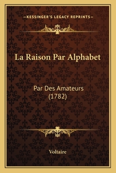Paperback La Raison Par Alphabet: Par Des Amateurs (1782) [French] Book