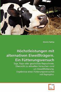 Paperback Höchstleistungen mit alternativen Eiweißträgern. Ein Fütterungsversuch [German] Book