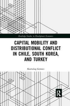 Paperback Capital Mobility and Distributional Conflict in Chile, South Korea, and Turkey Book