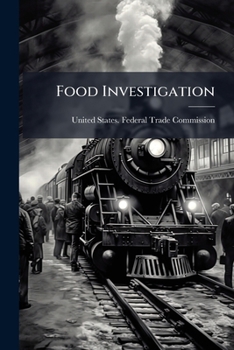 Food Investigation: Report of the Federal Trade Commision On Private Car Lines...June 27, 1919, Part 1