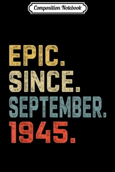 Paperback Composition Notebook: Epic Since September 1945 74th Birthday Gift 74 Years Old Journal/Notebook Blank Lined Ruled 6x9 100 Pages Book