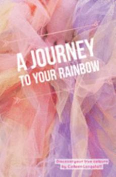 Paperback A Journey to the Rainbow: just let it flow Book