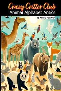 Paperback Crazy Critter Club: Animal Alphabet Antics Book