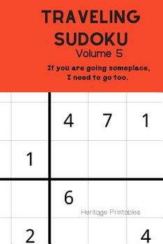 Paperback Traveling Sudoku Volume 5: If you are going someplace, I need to go too. Book