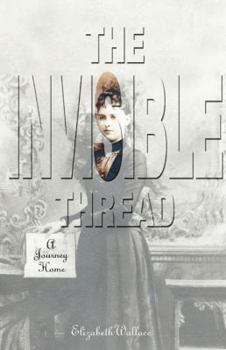 Paperback The Invisible Thread: A Journey Home Book