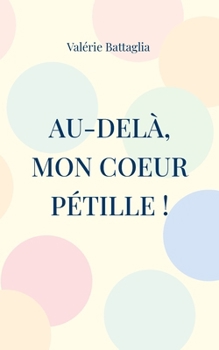 Paperback Au-delà, mon coeur pétille ! [French] Book
