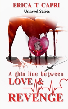 Paperback A Thin Line Between Love & Revenge(Book three of Unravel Series) [Large Print] Book
