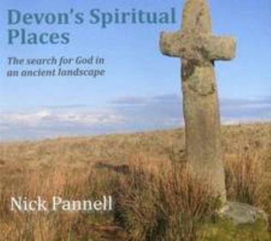 Paperback Devon's Spiritual Places: The Search for God in an Ancient Landscape Book