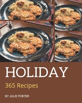 Paperback 365 Holiday Recipes: A Holiday Cookbook that Novice can Cook Book