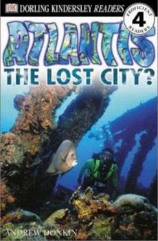 Atlantis: The Lost City (Turtleback School & Library Binding Edition) (DK Eyewitness Readers: Level 4)