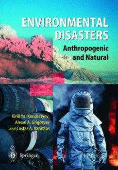 Hardcover Environmental Disasters: Anthropogenic and Natural Book