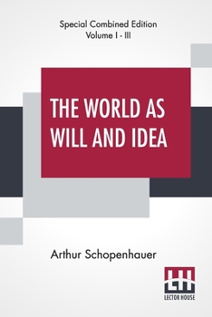 The World As Will And Idea (Volume II): Translated From The German By R. B. Haldane, M.A. And J. Kemp, M.A.; In Three Volumes - Vol. II.
