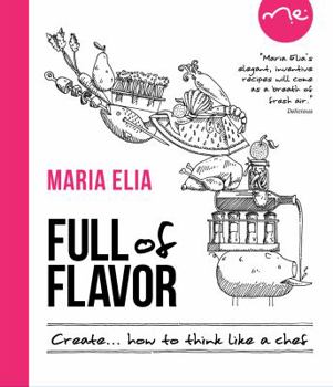 Hardcover Full of Flavor: How to Create Like a Chef Book