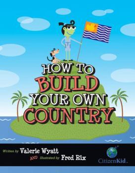 How to Build Your Own Country - Book  of the CitizenKid
