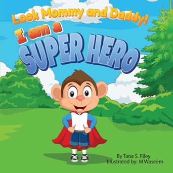 Paperback Look Mommy and Daddy! I am a Super Hero! Book