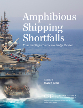 Paperback Amphibious Shipping Shortfalls: Risks and Opportunities to Bridge the Gap Book