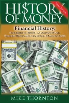 Paperback History of Money: Financial History: From Barter to Bitcoin - An Overview of Our Economic History, Monetary System & Currency Crisis Book