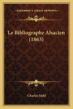 Paperback Le Bibliographe Alsacien (1863) [French] Book