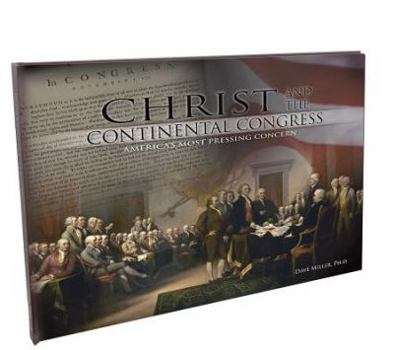 Hardcover Christ and the Continental Congress: America's Most Pressing Concern Book