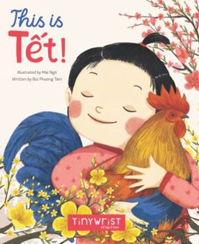 Paperback This is Tet: Rhyming story about Lunar New Year in Vietnam (translated from Vietnamese) Book