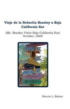 Paperback Viaje de la Senorita Beasley a Baja California Sur: Ms. Beasley Visits Baja California Sur Book