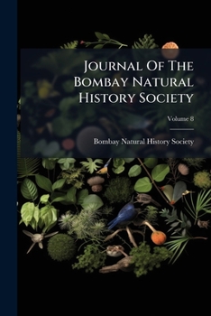 Paperback Journal Of The Bombay Natural History Society; Volume 8 Book