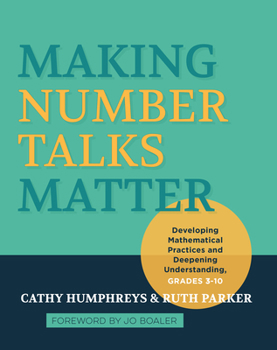 Paperback Making Number Talks Matter: Developing Mathematical Practices and Deepening Understanding, Grades 3-10 Book